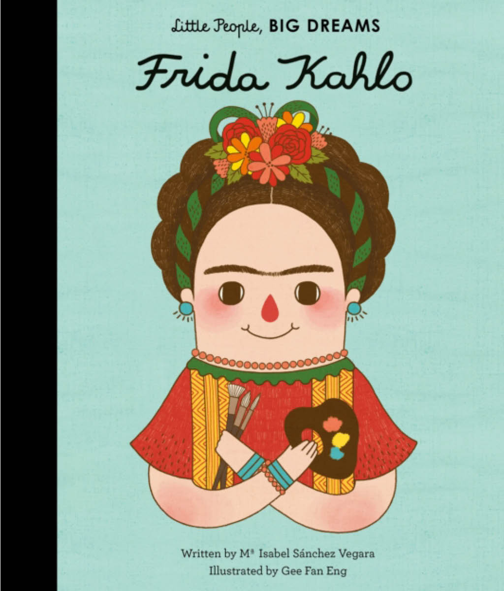 Little People, BIG DREAMS: Frida Kahlo Maria Isabel Sanchez Vegara