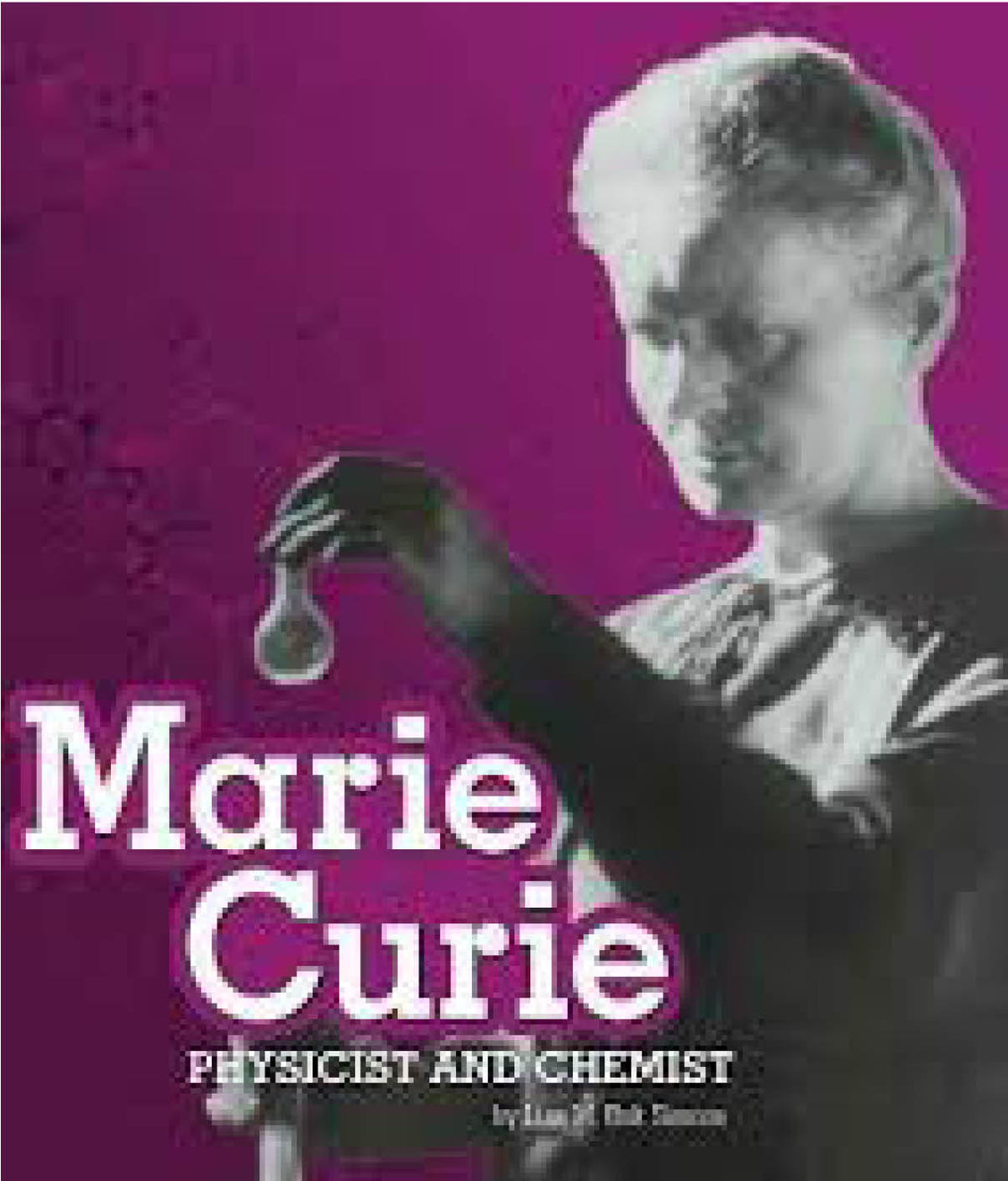 Marie Curie: Physicist and Chemist by Lisa M.Bolt Simons