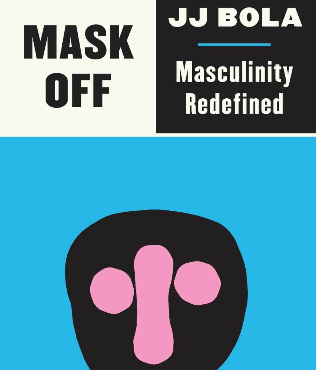 Mask Off : Masculinity Redefined by JJ Bola