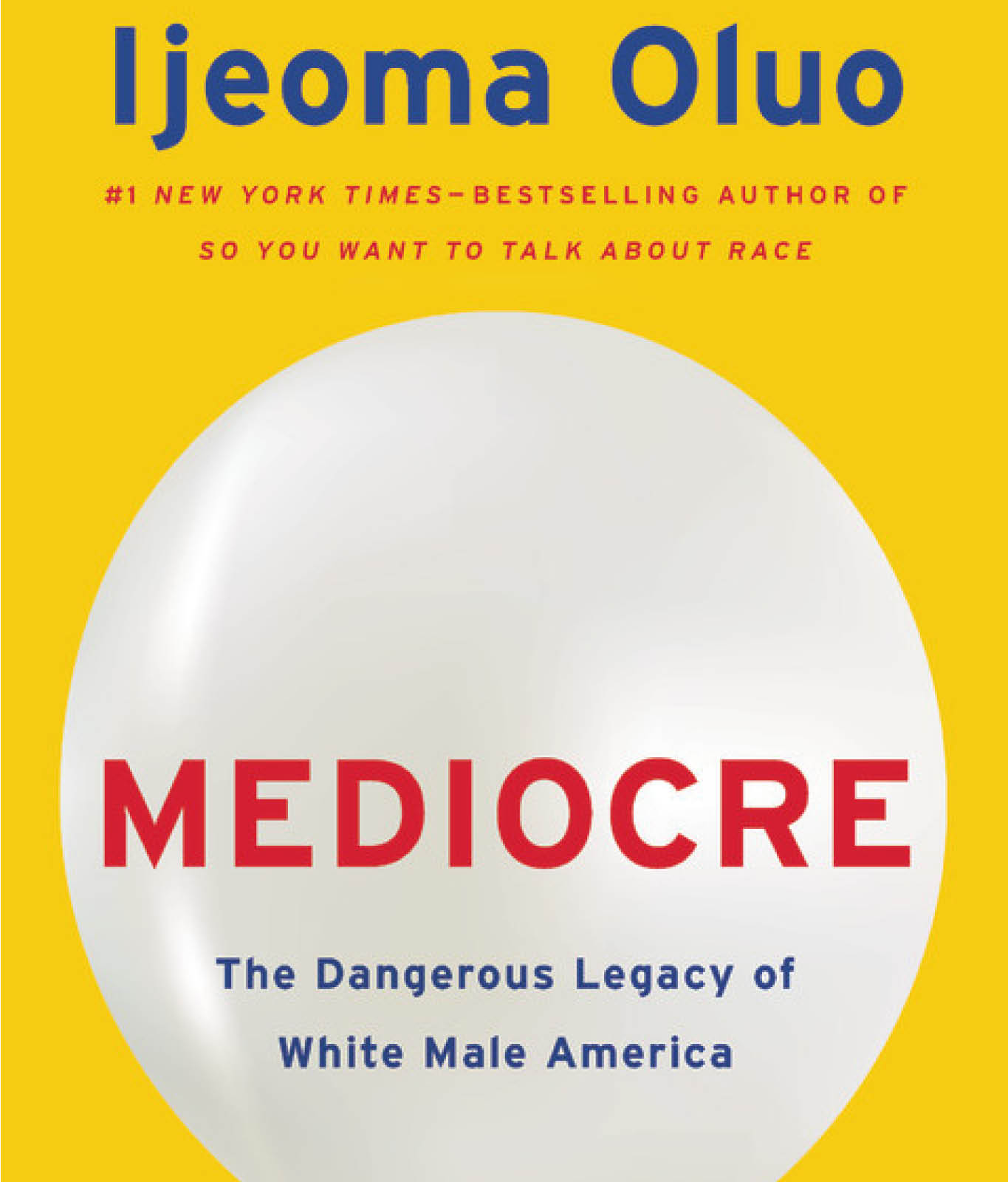 Mediocre: The Dangerous Legacy of White Male Power by Ijeoma Oluo