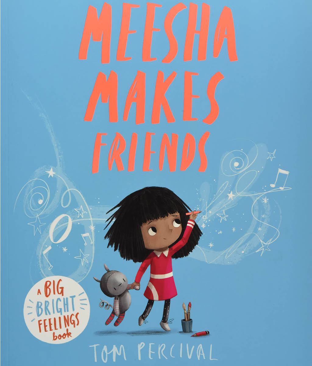 Meesha Makes Friends: A Big Bright Feelings Book by Tom Percival