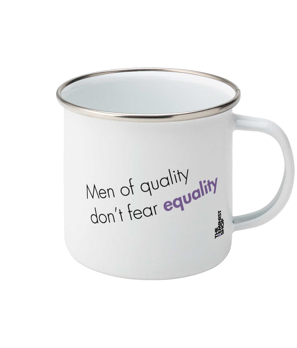 Feminist Enamel Mug - Men Of Quality Don&#39;t Fear Equality, Bold