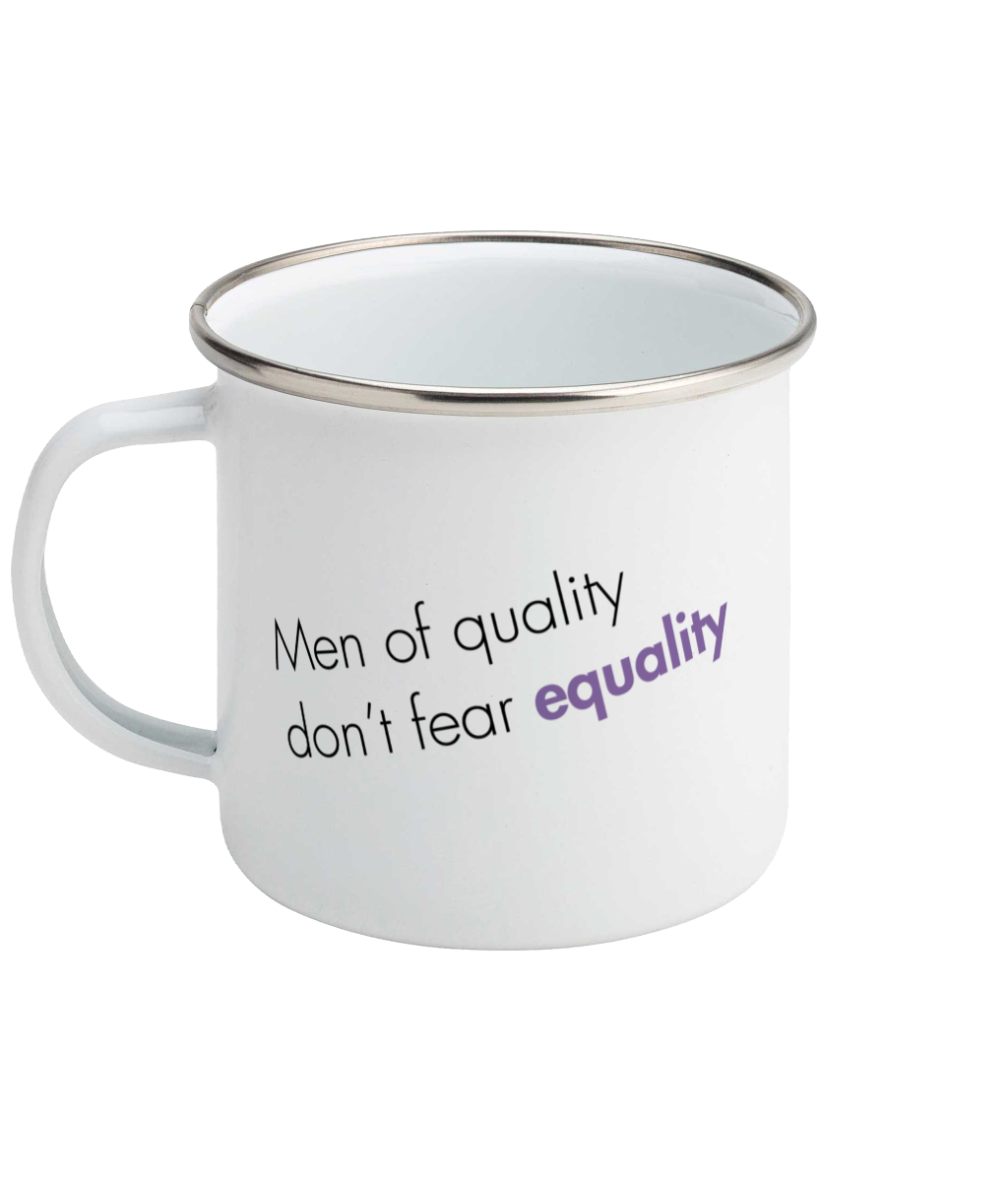 Feminist Enamel Mug - Men Of Quality Don&#39;t Fear Equality, Bold