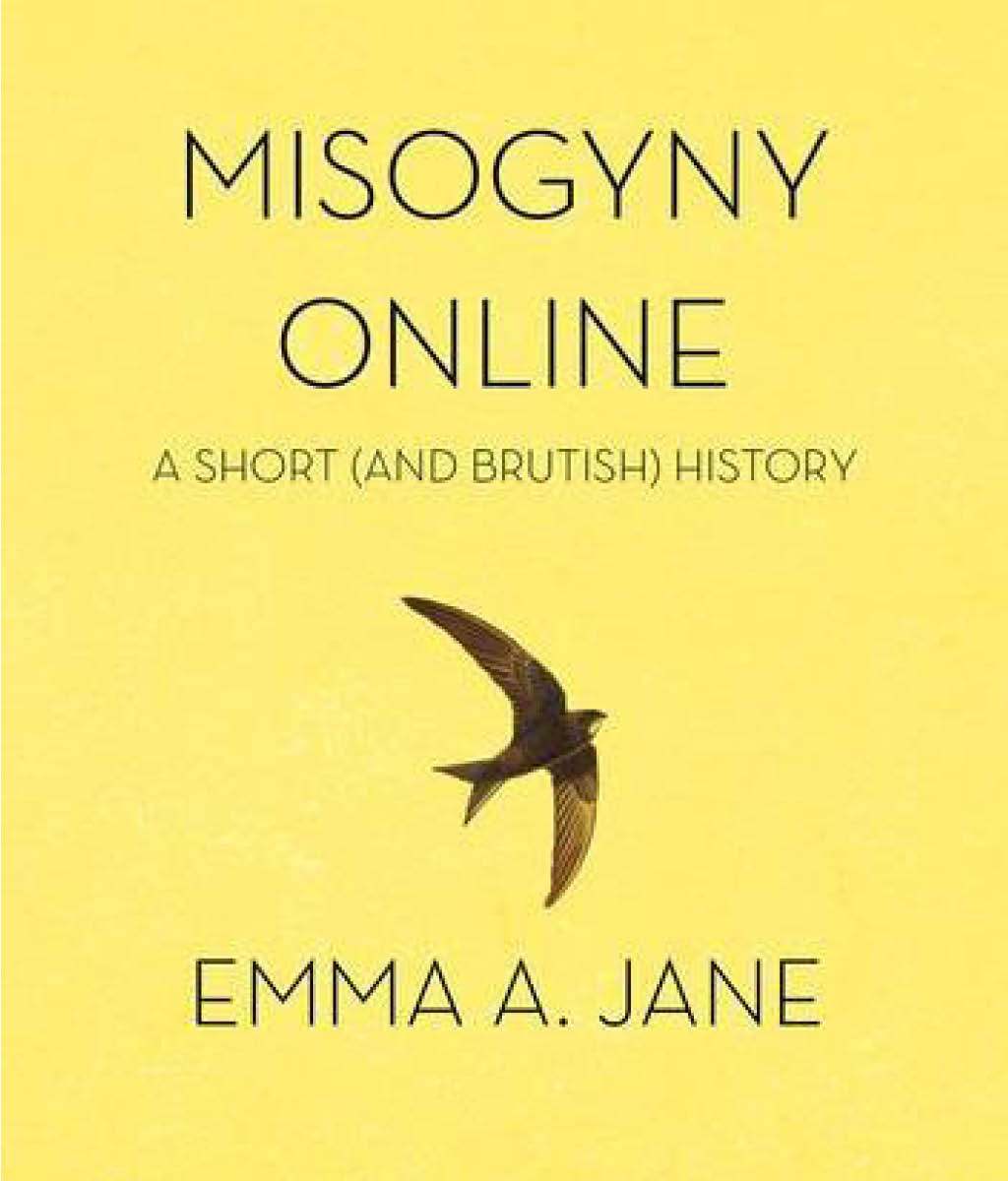 Misogyny Online : A Short (and Brutish) History by Emma A. Jane