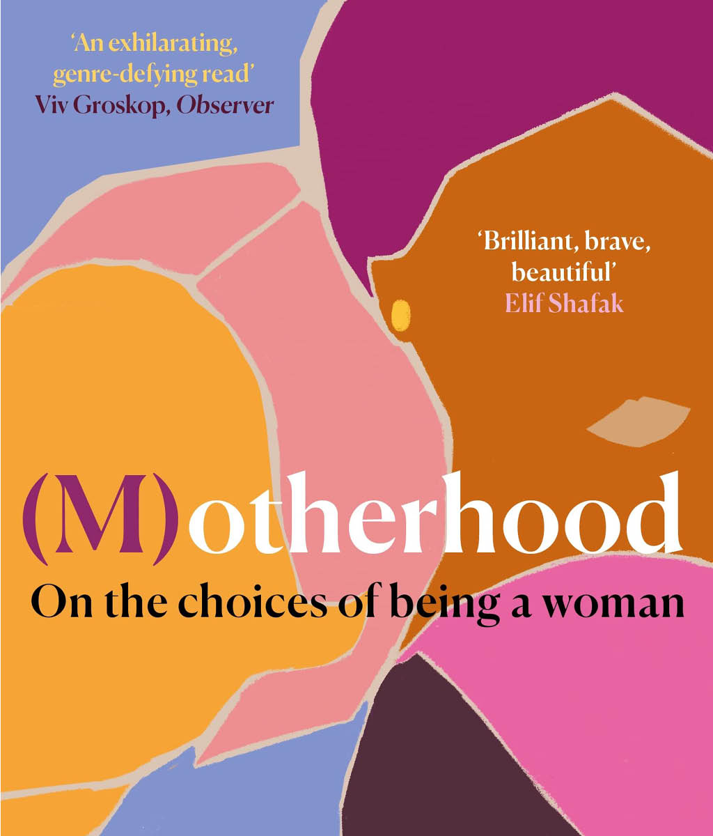 (M)otherhood : On the choices of being a woman by Pragya Agarwal