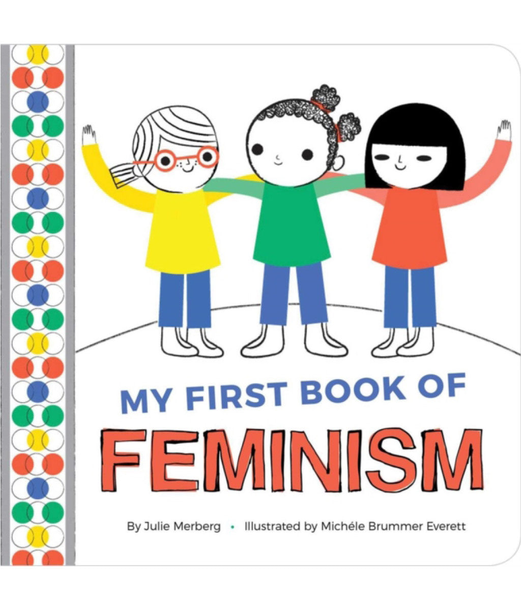 My First Book of Feminism by Julie Merberg