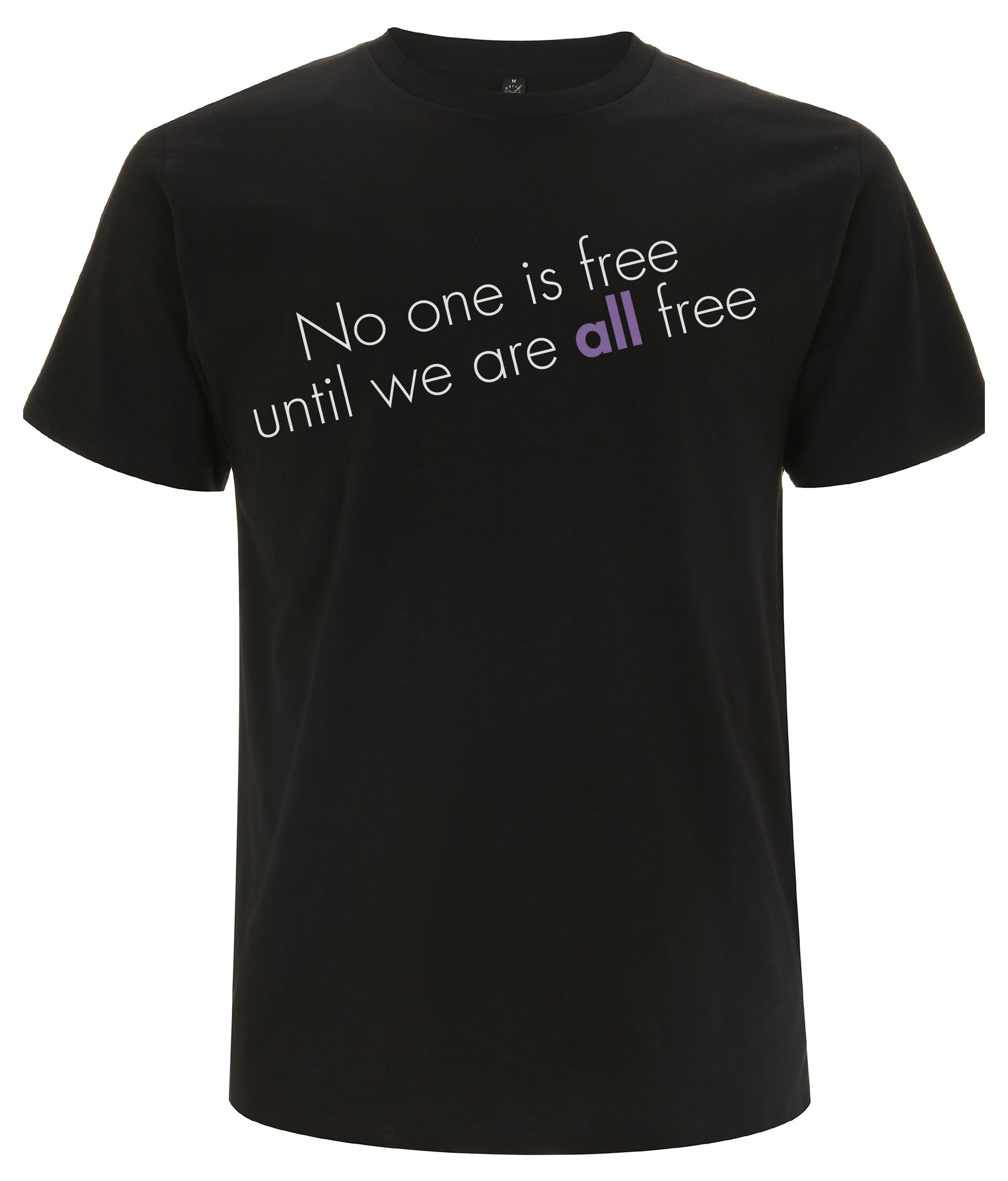 No One Is Free Until We Are All Free Organic Feminist T Shirt Black