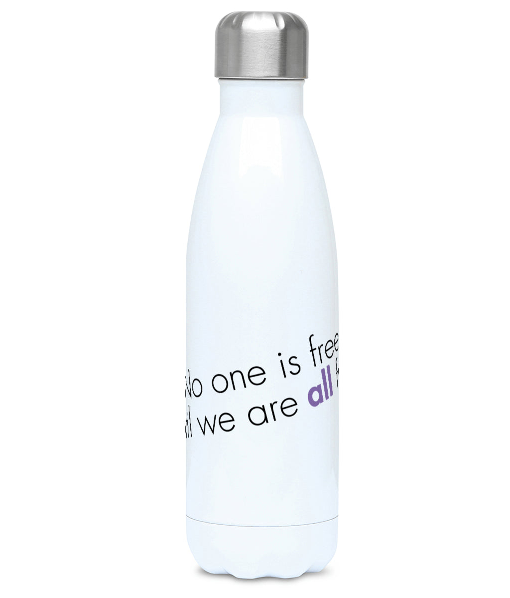 Feminist Water Bottle - No One Is Free Until We Are All Free - Front