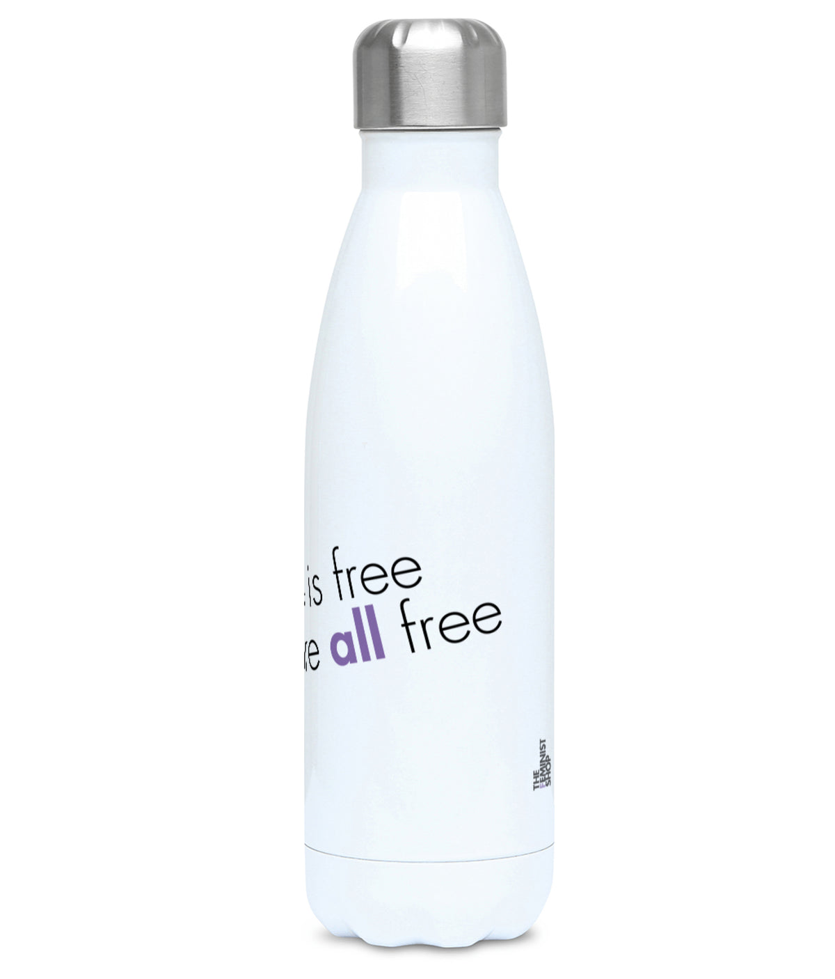 Feminist Water Bottle - No One Is Free Until We Are All Free - Right