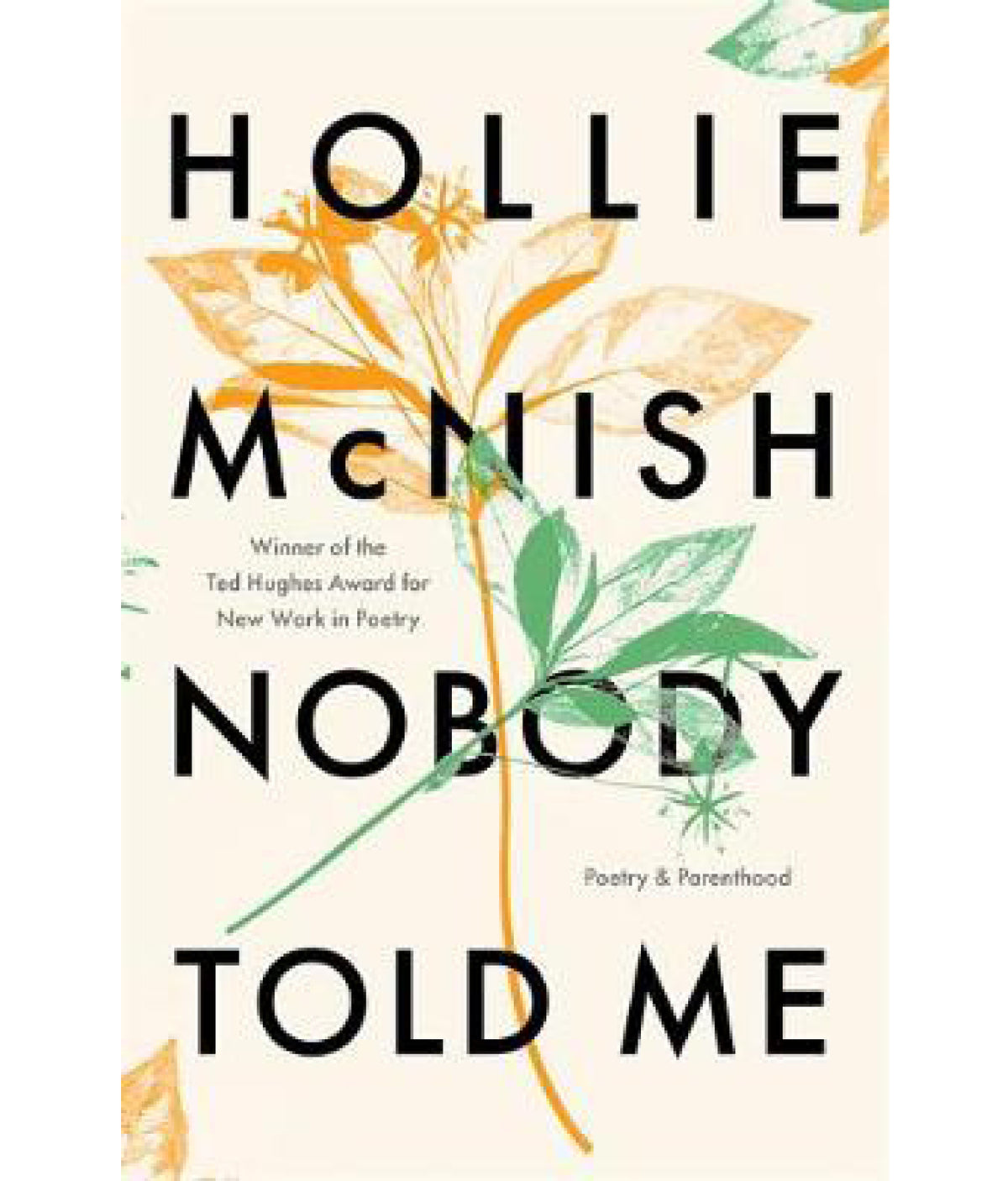 Nobody Told Me: Poetry and Parenthood Hollie McNish