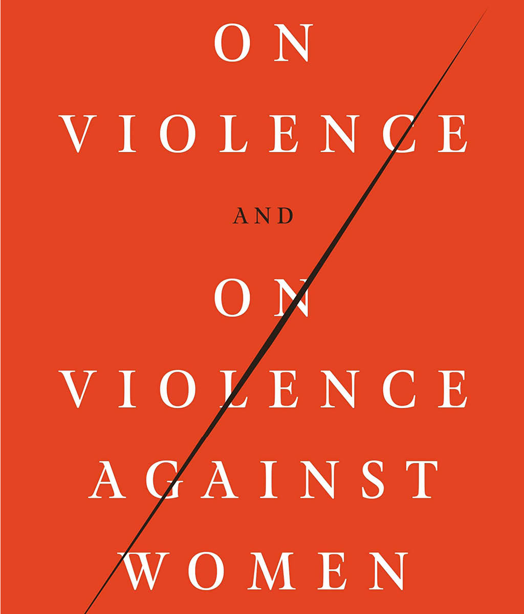 On Violence and On Violence Against Women by Jacqueline Rose