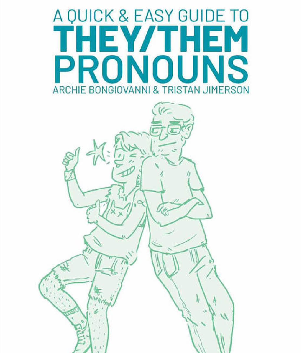 Quick &amp; Easy Guide to They/Them Pronouns by Archie Bongiovanni &amp; Tristan Jimerson