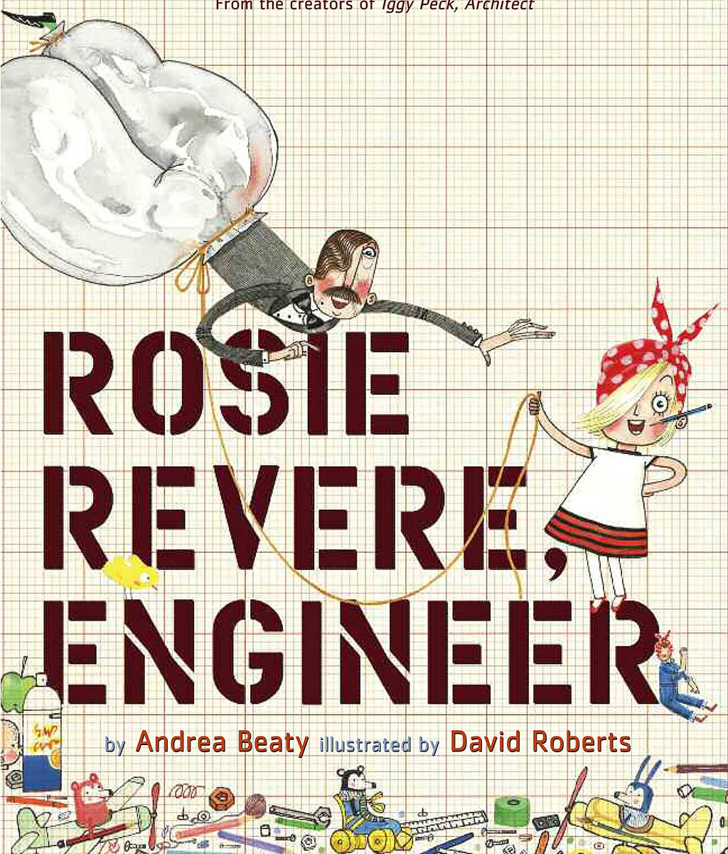 Rosie Revere, Engineer by Andrea Beaty