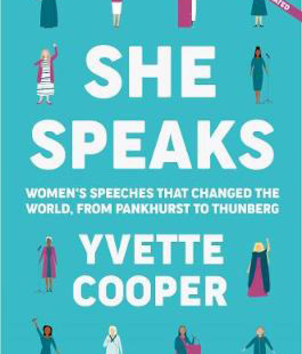 She Speaks: Women&#39;s Speeches That Changed the World, from Pankhurst to Greta by Yvette Cooper