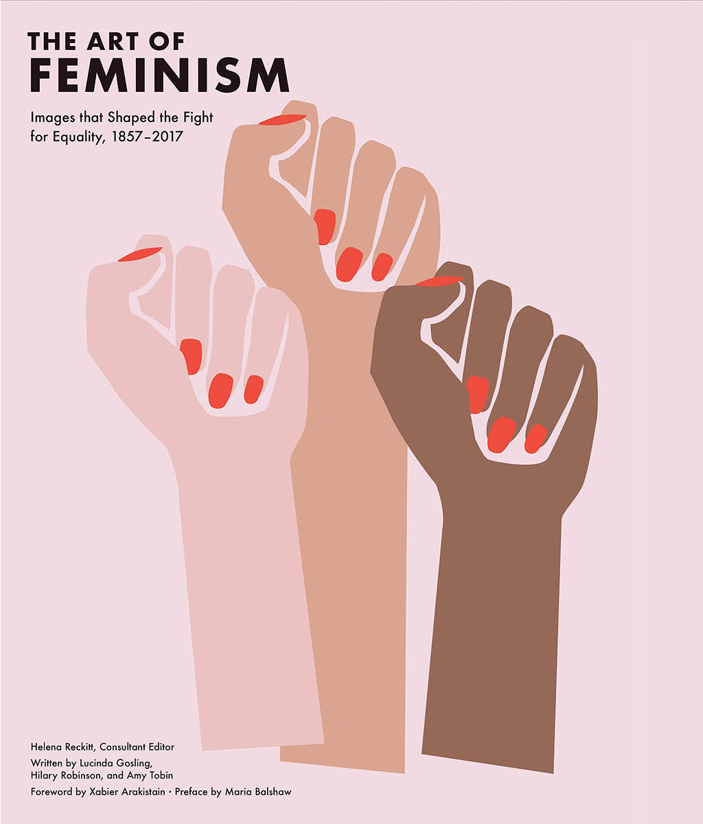 Art of Feminism by Lucinda Gosling, Hilary Robinson, Amy Tobin