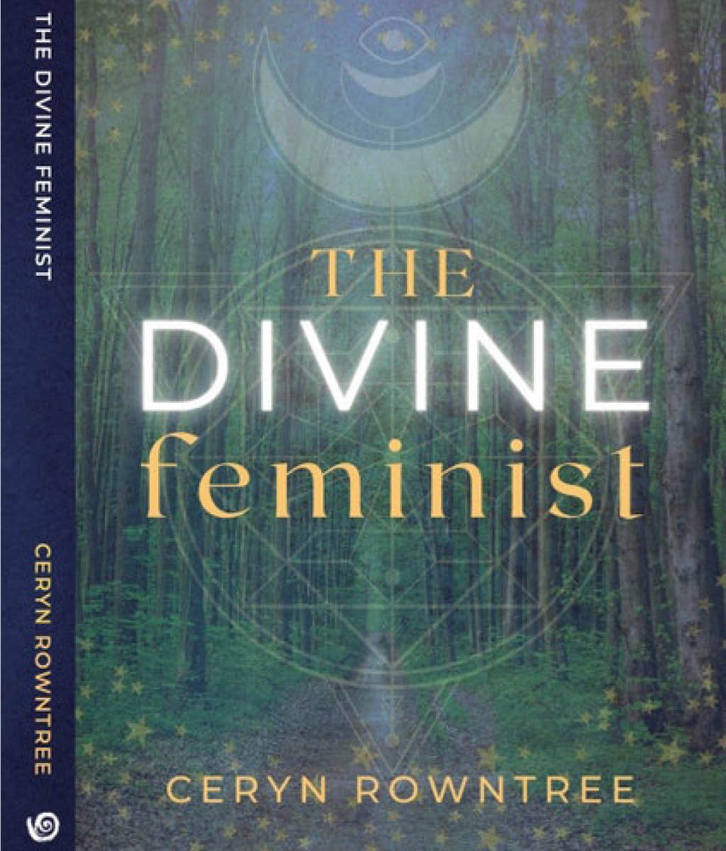 The Divine Feminist by Ceryn Rowntree