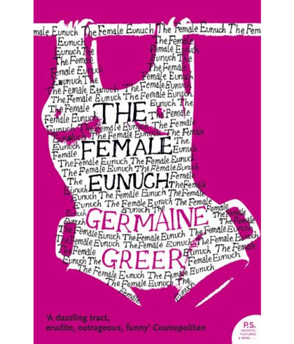 The female eunuch by Germaine Greer