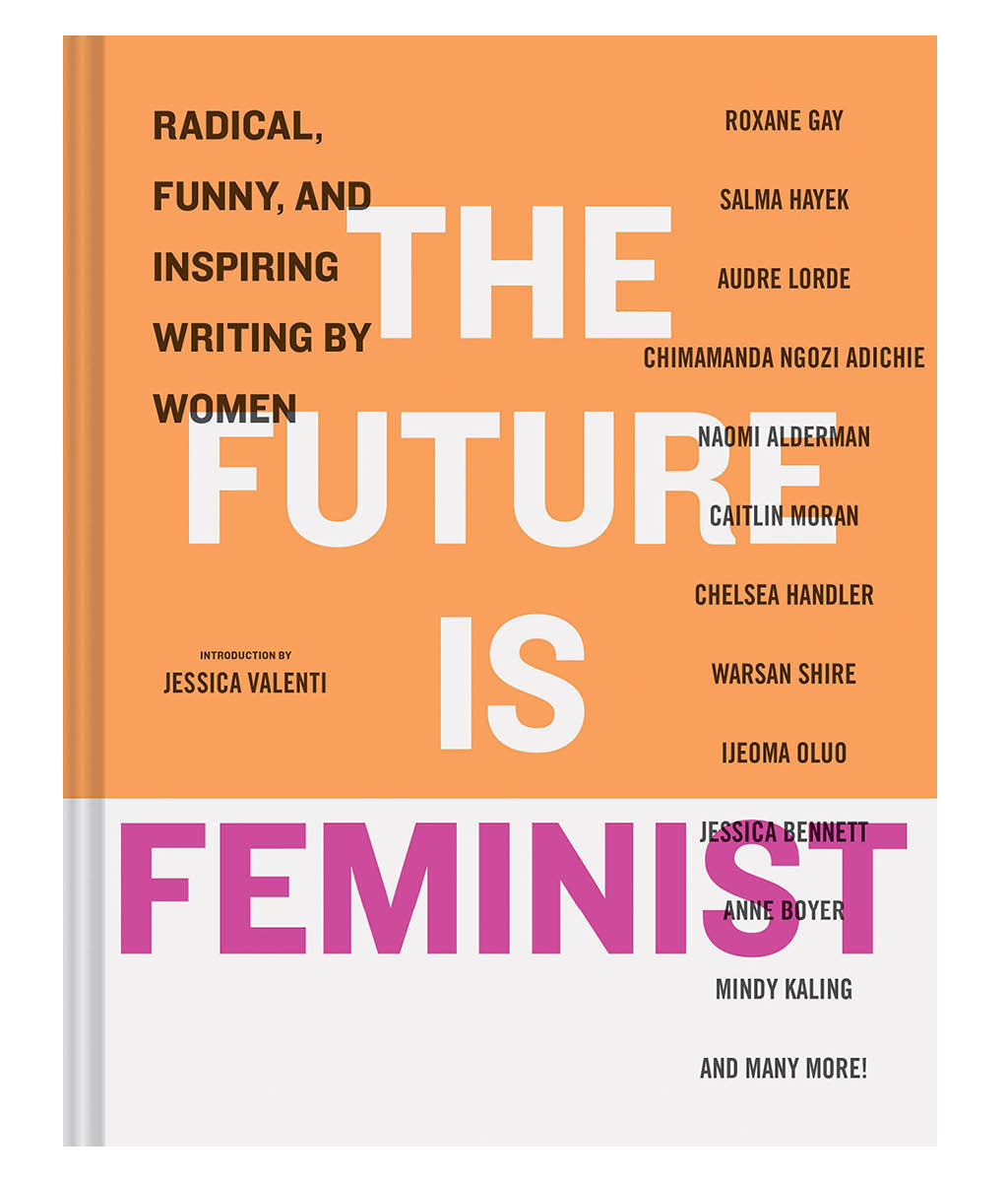 The Future is Feminist Jessica Valenti