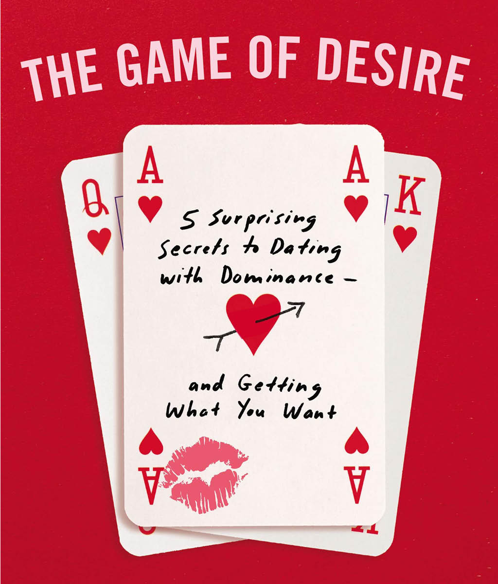 The Game of Desire: 5 Surprising Secrets to Dating with Dominance� and Getting What you Want  Shannon Boodram