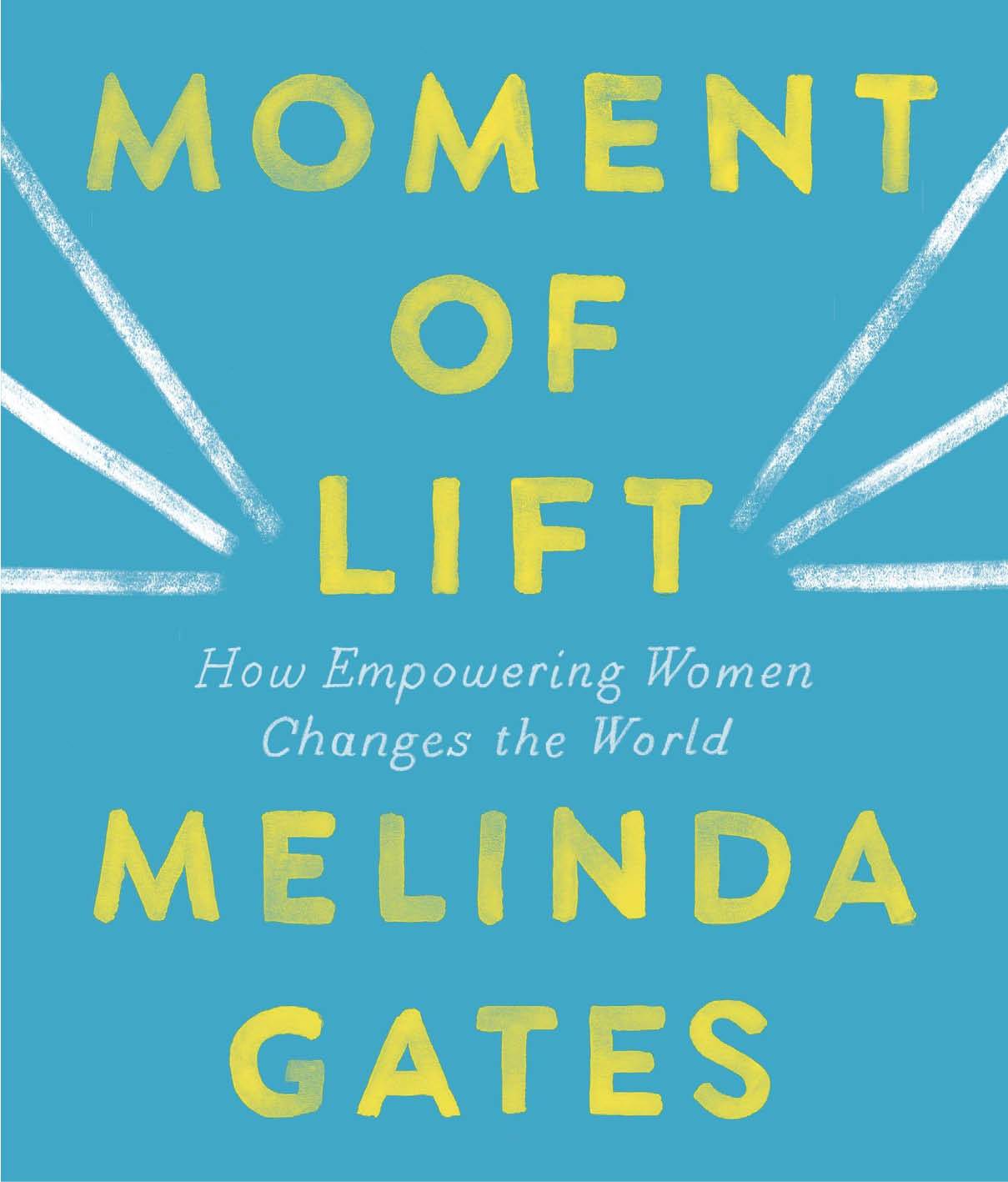 the　How　Feminist　Women　Empowering　Changes　World　The　The　Gates　Melinda　Shop　Moment　Lift:　of　by