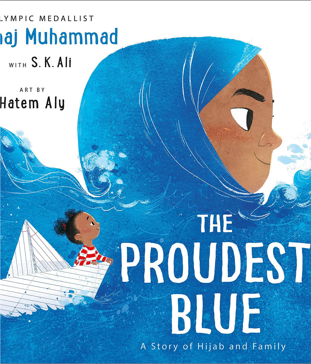 The Proudest Blue by Ibtihaj Muhammad & S.K. Ali