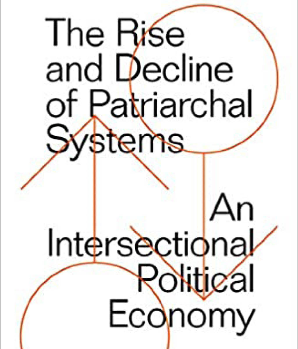 The Rise and Decline of Patriarchal Systems: An Intersectional Political Economy by Nancy Folbre