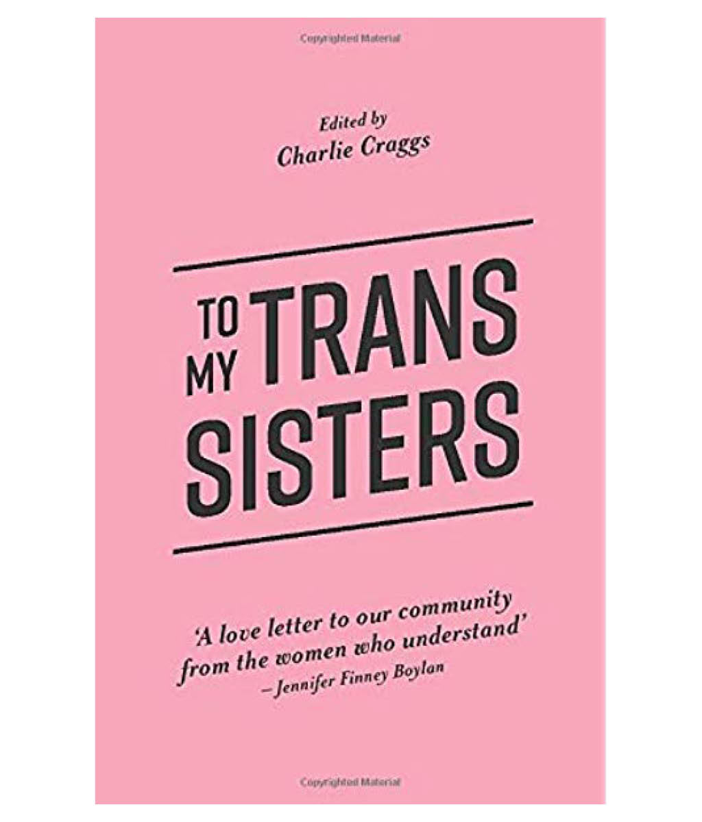 To My Trans Sisters Charlie Craggs