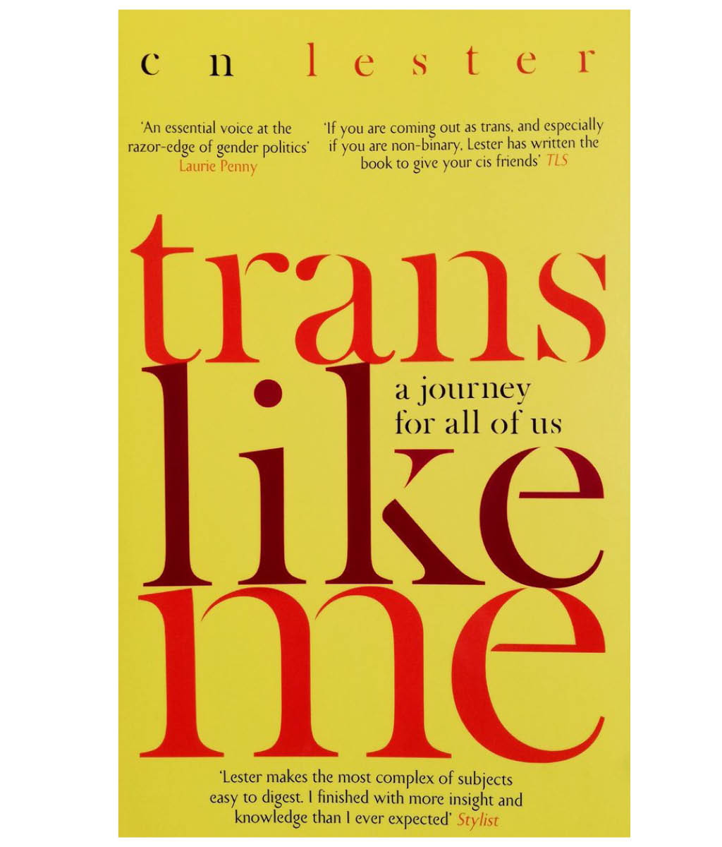 Trans Like Me: A Journey for All of Us C.N. Lester