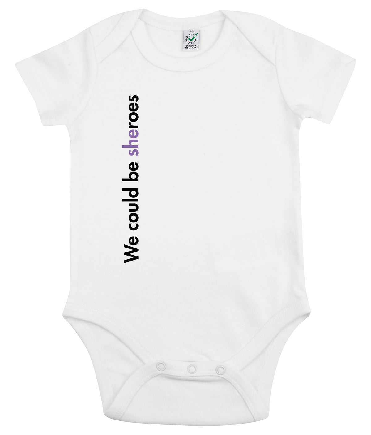 We Could Be Sheroes Organic Combed Cotton Babygrow White