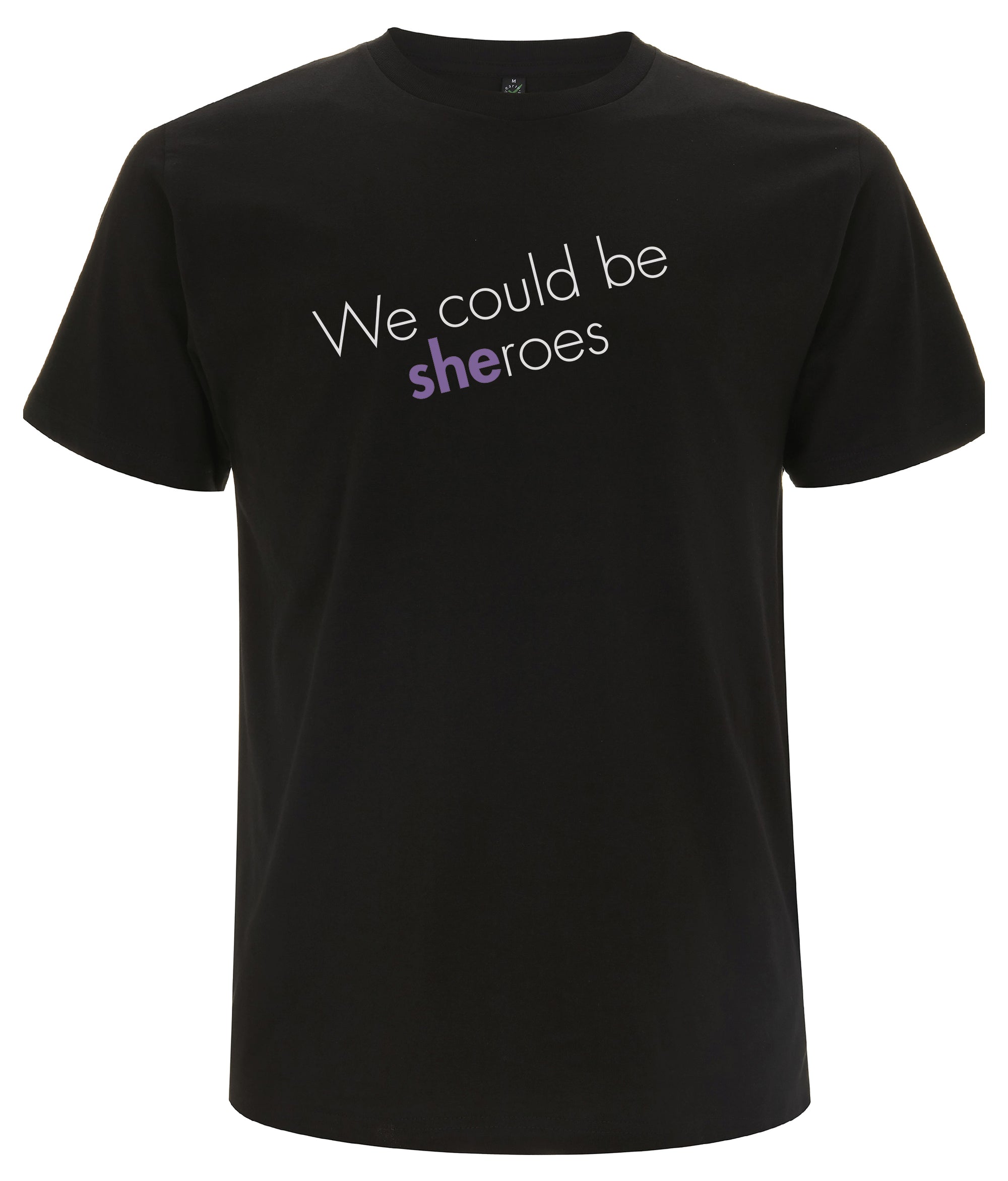 We Could Be Sheroes Organic Feminist T Shirt Black