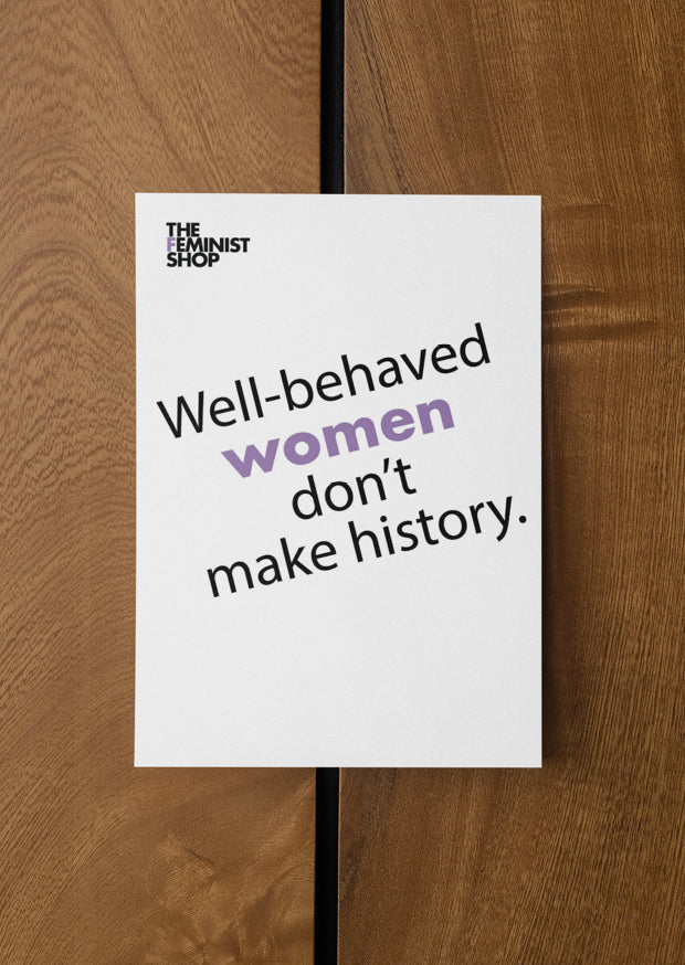 Feminist Postcard - Well Behaved Women Don‚Äôt Make History