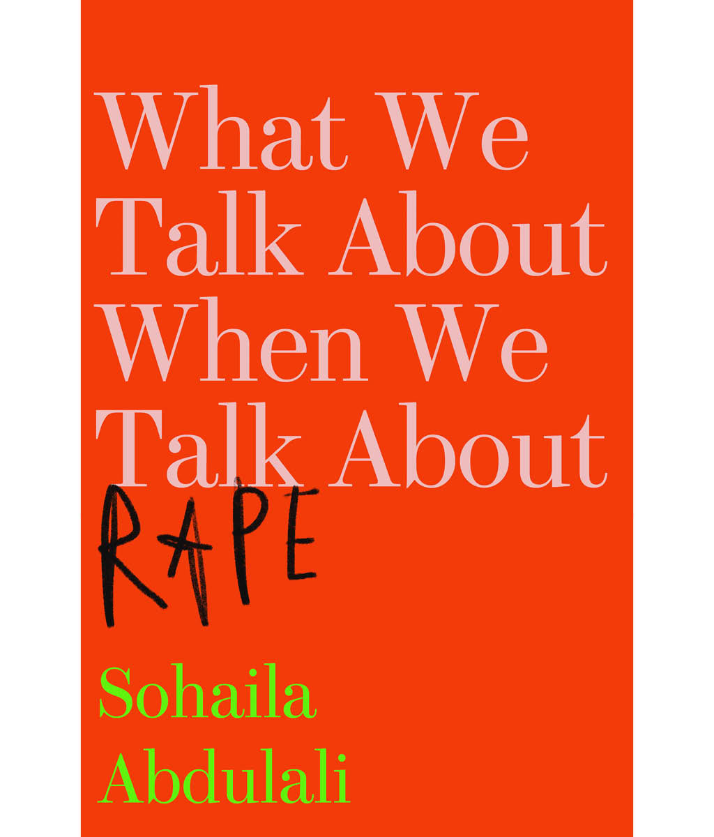 What We Talk About When We Talk About Rape Sohaila Abdulali