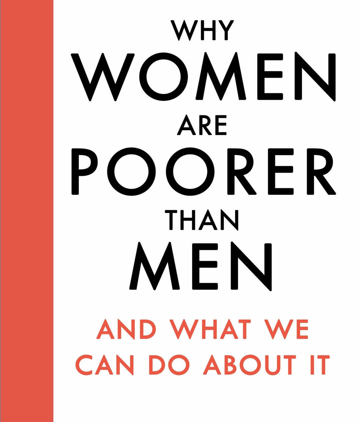 Why Women Are Poorer Than Men and What We Can Do About It by Annabelle Williams