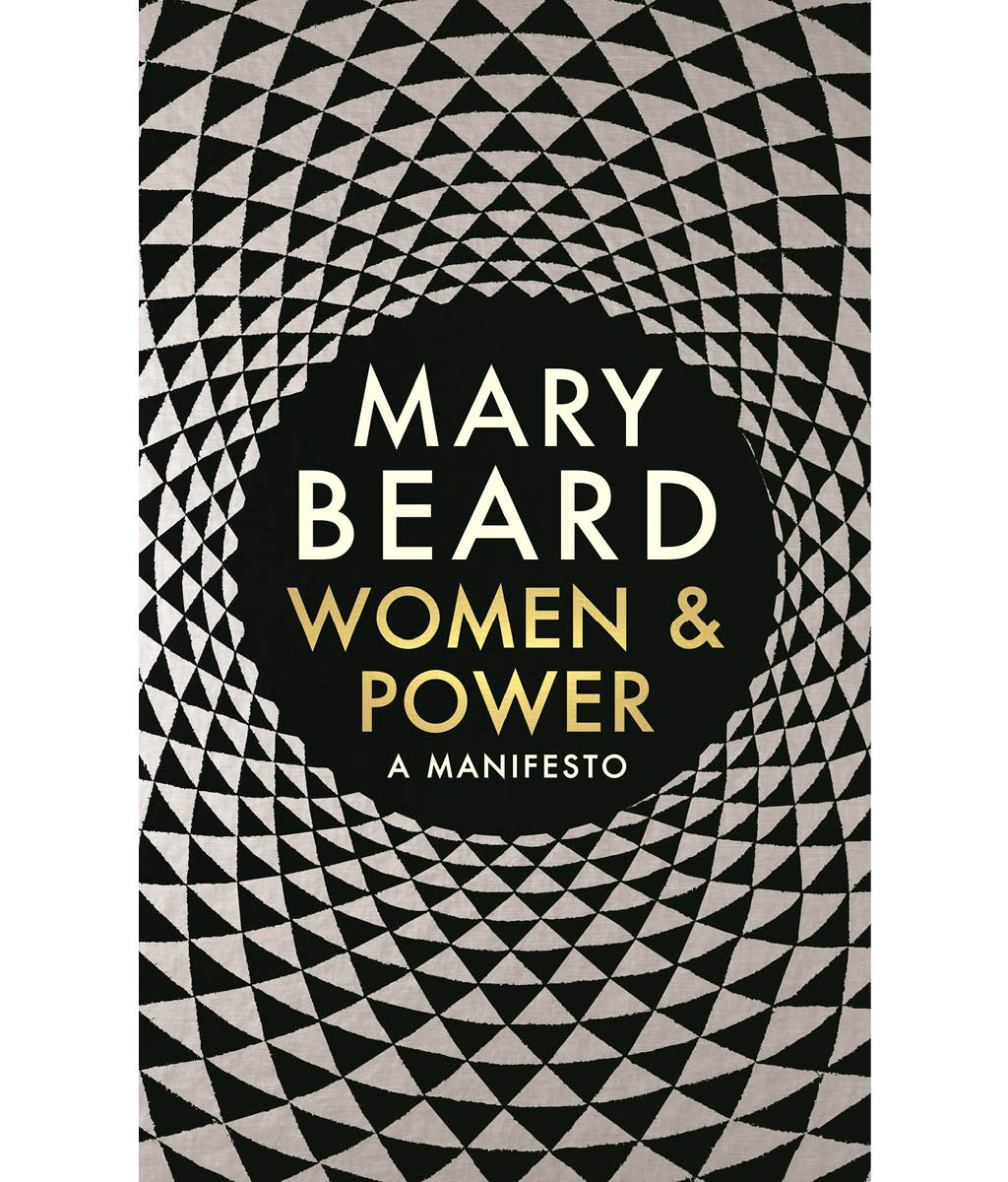 Women &amp; Power: A Manifesto by Professor Mary Beard 